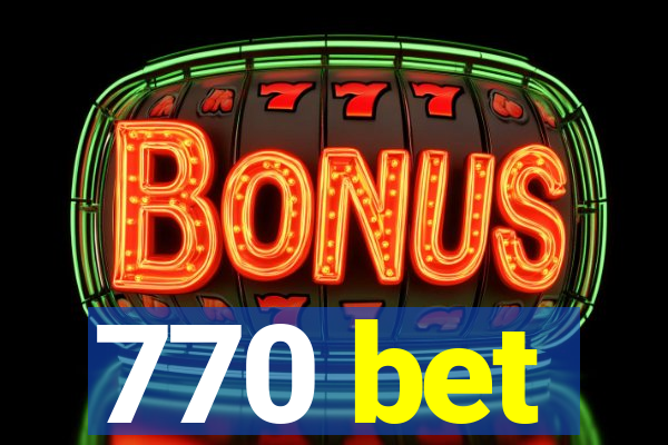 770 bet